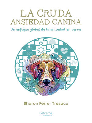 cover image of La cruda ansiedad canina